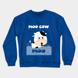 Moo Cow Moo Crewneck Sweatshirt